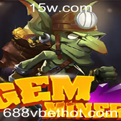Explorando o GemMiner e a Chave para o Sucesso: 688vbet